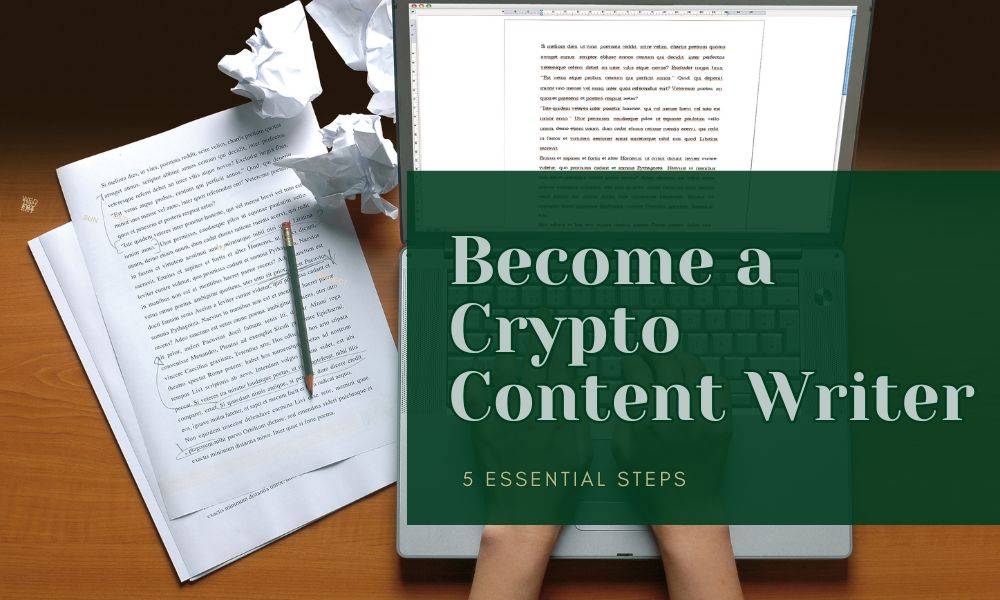 How to Become a Crypto Content Writer in 2024